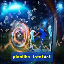 planilha lotofácil 25 dezenas 5 fixas grátis